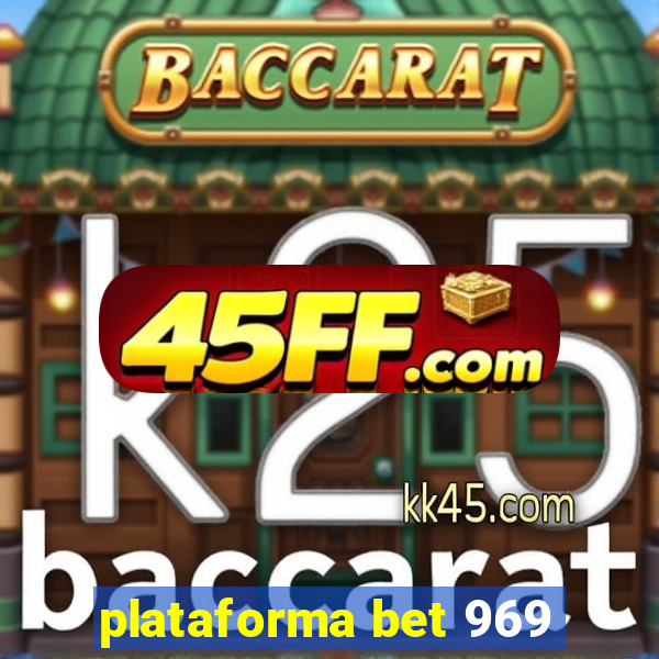 plataforma bet 969